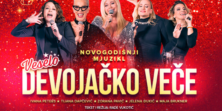 Novogodišnji mjuzikl “Veselo devojačko veče”, 23. decembra u Kombank Dvorani