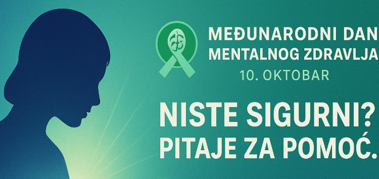 Međunarodni dan mentalnog zdravlja: razgovarajmo bez predrasuda